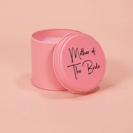 Mother of The Bride Pink Tin Candle